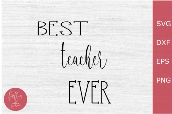 About Best Teacher Ever SVG: Graphics for Crafts