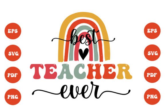 Best Teacher Ever SVG for Crafts and Graphics