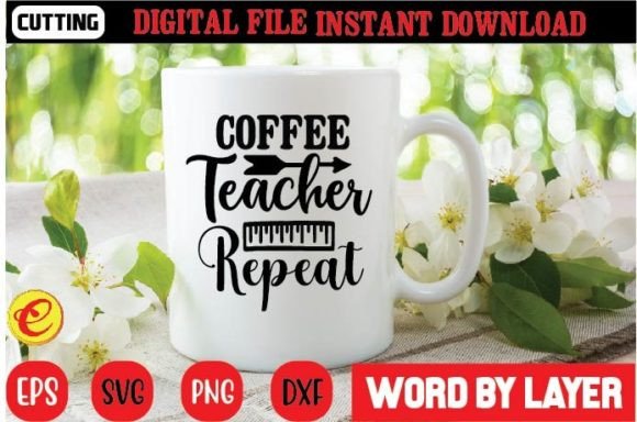 Coffee Teacher Repeat Svg: Fresh Graphics for Crafts