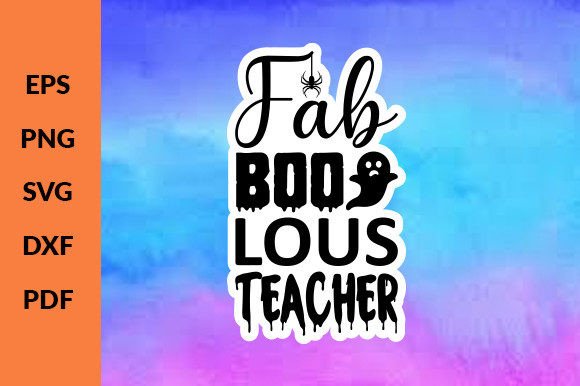 Fab Boo Lous Teacher Stickers Svg: Graphics for Crafts