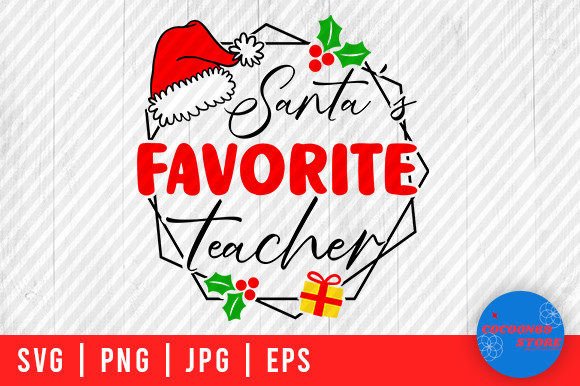 Reviewing Santa Favorite Teacher Christmas SVG for Embroidery