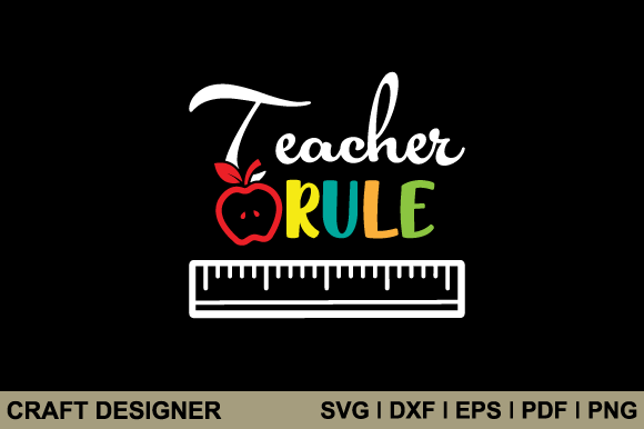 Teacher Rule SVG: Graphics for Crafts & Business